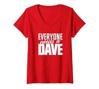 Women's Dave T Shirt - Everyone Needs a Dave V-Neck T-Shirt, Red, XX-Large