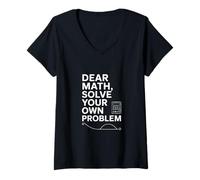 Women's Dear Math Grow Up and Solve Your Own Problem Joke V-Neck T-Shirt