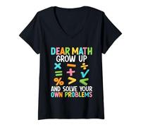 Womens Dear Math Grow Up And Solve Your Own Problems V-Neck T-Shirt