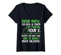Women's Dear Math I’m Sick of Finding Your X Funny Maths Joke Humor V-Neck T-Shirt