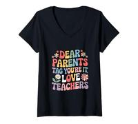 Womens Dear Parents Tag You’re It Funny Teacher Quote Design V-Neck T-Shirt
