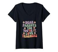 Womens Dear Parents Tag You’re It Teacher Quote Back to School V-Neck T-Shirt