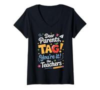 Womens Dear Parents Tag Youre It Teachers Humor School Year V-Neck T-Shirt