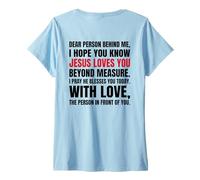 Womens Dear Person Behind me I Hope You Know Jesus Loves (Back) V-Neck T-Shirt