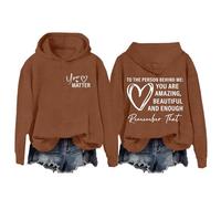 Womens Dear Person Behind Me You Are Amazing Enough Hoodie Mental Health Awareness Hoodies Sweatshirts Cotton Pullover Printing Sweatshirts Fleece Long Sleeve Jumper Hooded Halloween Work Hoody