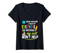 Womens Dear Teacher I Talk to Everyone So Moving My Seat Won't Help V-Neck T-Shirt