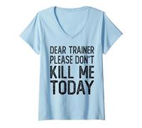 Womens Dear Trainer Please Don't Kill Me Today Funny Gym Workout V-Neck T-Shirt