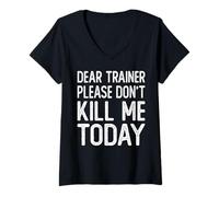 Womens Dear Trainer Please Don't Kill Me Today Funny Gym Workout V-Neck T-Shirt