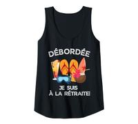 Womens Débordée - Je Suis à La Retraite Pour Les Retraitées Actives Tank Top