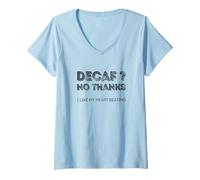 Womens Decaf no Thanks i Like My Heart Beating V-Neck T-Shirt
