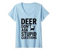 Women's Deer Don't Ask Stupid Questions - Funny Hunter Design V-Neck T-Shirt