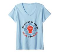 Women's Democracy Needs Your Courage Politics Freedom Protest V-Neck T-Shirt