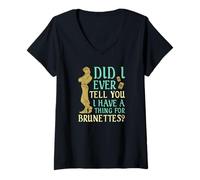 Womens Did I Ever Tell You I Have a Thing for Brunettes? V-Neck T-Shirt