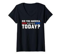 Womens Did You America Today Funny Patriotic USA Flag Freedom Humor V-Neck T-Shirt