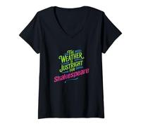 Womens Distressed Shakespeare Just Right Weather Humorous Saying V-Neck T-Shirt
