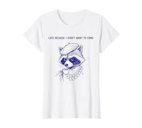 Womens Diva Raccoon Late Because I Didn't Want to Come T-Shirt