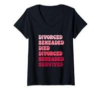Womens Divorced, Beheaded, Died, Divorced, Beheaded, Survived V-Neck T-Shirt