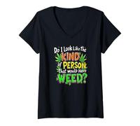 Womens Do I Look Like The Kind Of Person That Would Have Weed? V-Neck T-Shirt