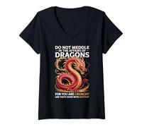 Womens Do Not Meddle in The Affairs of Dragons for You are Crunchy V-Neck T-Shirt
