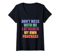 Women's DO NOT Mess with ME I Attacked My own Pancreas V-Neck T-Shirt