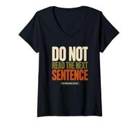 Women's Do Not Read The Next Sentence Sarcastic Funny Humor Saying V-Neck T-Shirt
