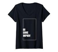 Women's Do Some Improv Funny Acting Theater Comedy Improvisation Art V-Neck T-Shirt