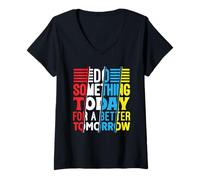 Women's Do Something Today for a Better Tomorrow Motivational Quote V-Neck T-Shirt