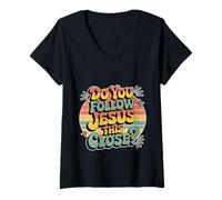 Womens Do You Follow Jesus This Close Church Jokes - V-Neck T-Shirt