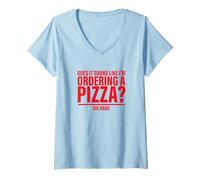 Womens Does It Sound Like I'm Ordering A Pizza Die Hard Apparel V-Neck T-Shirt