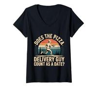 Womens Does The Pizza Delivery Guy Count As A Date |- V-Neck T-Shirt