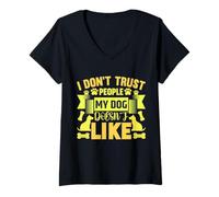 Womens Dog Loyalty Quote - I Don’t Trust People My Dog Hates V-Neck T-Shirt