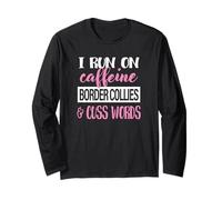 Womens Dog Mom I Run On Caffeine Border Collies Lover Long Sleeve T-Shirt