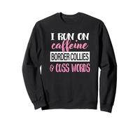 Womens Dog Mom I Run On Caffeine Border Collies Lover Sweatshirt