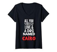 Womens Dog Name Cairo - All You Need is Love! V-Neck T-Shirt