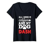 Womens Dog Name Dash All in Need is Coffee My Dog Named Dash V-Neck T-Shirt