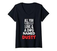 Womens Dog Name Dusty - All You Need is Love! V-Neck T-Shirt