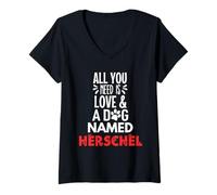 Womens Dog Name Herschel - All You Need is Love! V-Neck T-Shirt