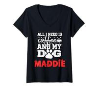 Womens Dog Name Maddie All in Need is Coffee My Dog Named Maddie V-Neck T-Shirt
