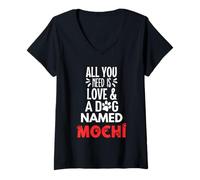 Womens Dog Name Mochi - All You Need is Love! V-Neck T-Shirt