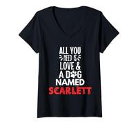 Womens Dog Name Scarlett - All You Need is Love! V-Neck T-Shirt