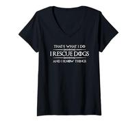 Womens Dog Rescue Gear - I Rescue Dogs & I Know Things Funny Animal V-Neck T-Shirt