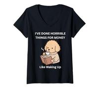 Women's Doggy I've Done Horrible Things for Money Like Waking Up V-Neck T-Shirt