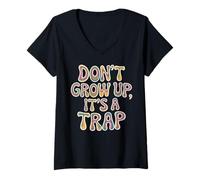 Womens Don’t Grow Up It’s a Trap Funny Graphic V-Neck T-Shirt