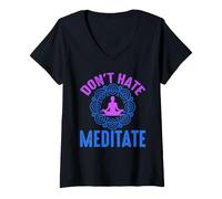 Women's Don’t Hate Meditate Funny Mindfulness Quote V-Neck T-Shirt