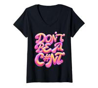 Womens Don't be a c#nt, Be Kind, Be Nice, Be a Better Person, Funny V-Neck T-Shirt