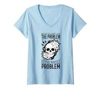 Womens Don't Be A Part Of The Problem Be The Whole Problem Skull V-Neck T-Shirt