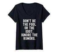 Women's Dont be the Fool or the Idiot Ignore the Rumors Wisdom V-Neck T-Shirt
