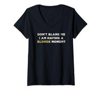 Womens Don't Blame Me I Am Having A Blonde Moment Funny Meme Girl V-Neck T-Shirt