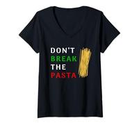 Womens Don't Break The Pasta Funny Italian Funny Cooking V-Neck T-Shirt
