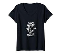 Womens Don't Follow My Footsteps I Run Into Walls Quote V-Neck T-Shirt